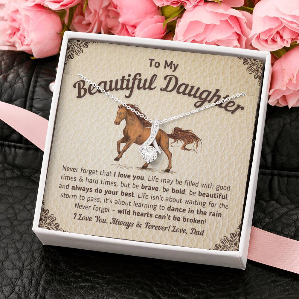 "To My Beautiful Daughter - Wild Hearts Can't Be Broken Love Dad" - Necklace