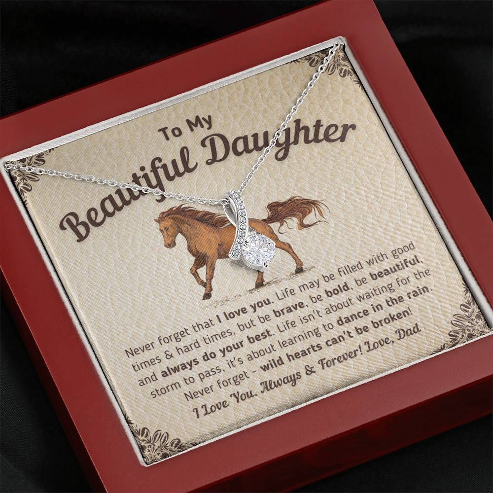 "To My Beautiful Daughter - Wild Hearts Can't Be Broken Love Dad" - Necklace