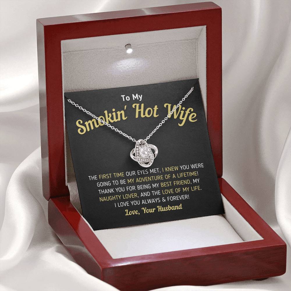 "To My Smokin' Hot Wife - Love Of My Life" Knot Necklace (0042)