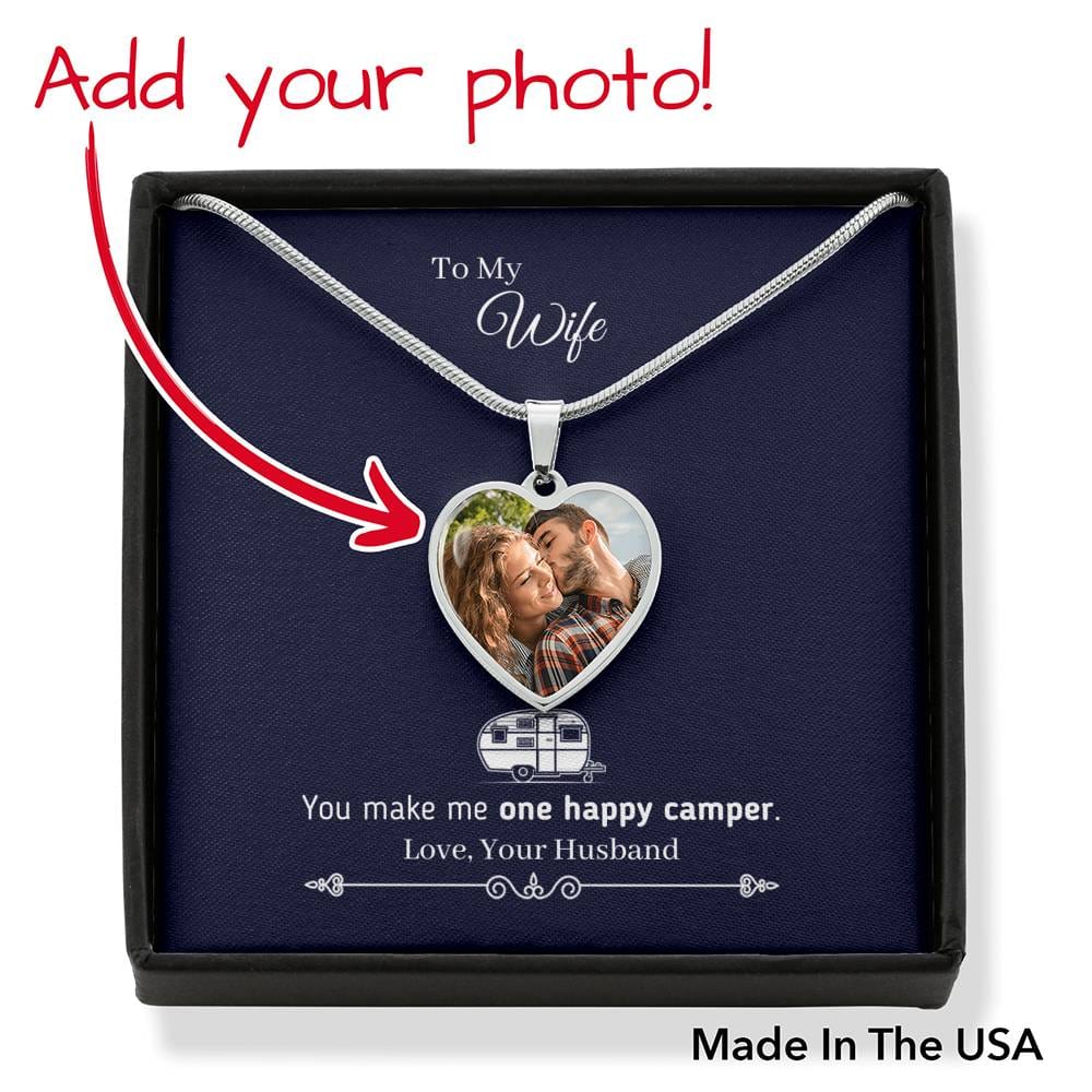 "To My Wife - You Make Me One Happy Camper" - Custom Heart Necklace