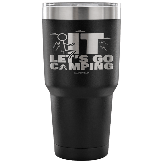 "Screw It - Let's Go Camping" - Stainless Steel Tumbler