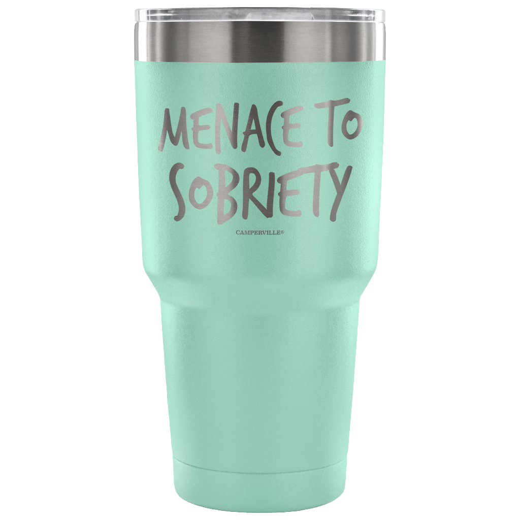 "Menace To Sobriety" Stainless Steel Tumbler