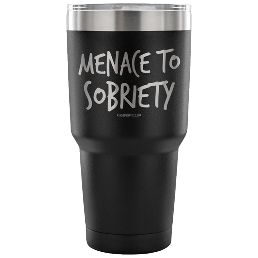 "Menace To Sobriety" Stainless Steel Tumbler