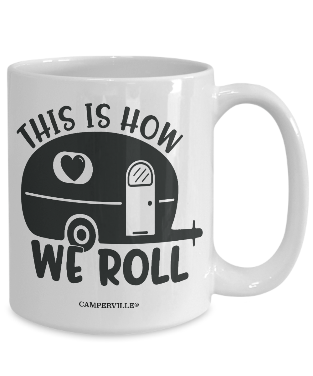 Funny "This Is How We Roll" Camping Coffee Mug