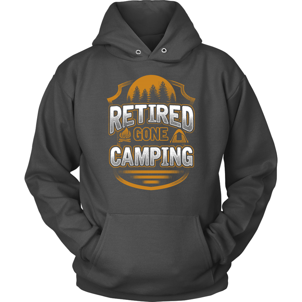 "Retired - Gone Camping" - Shirts and Hoodies