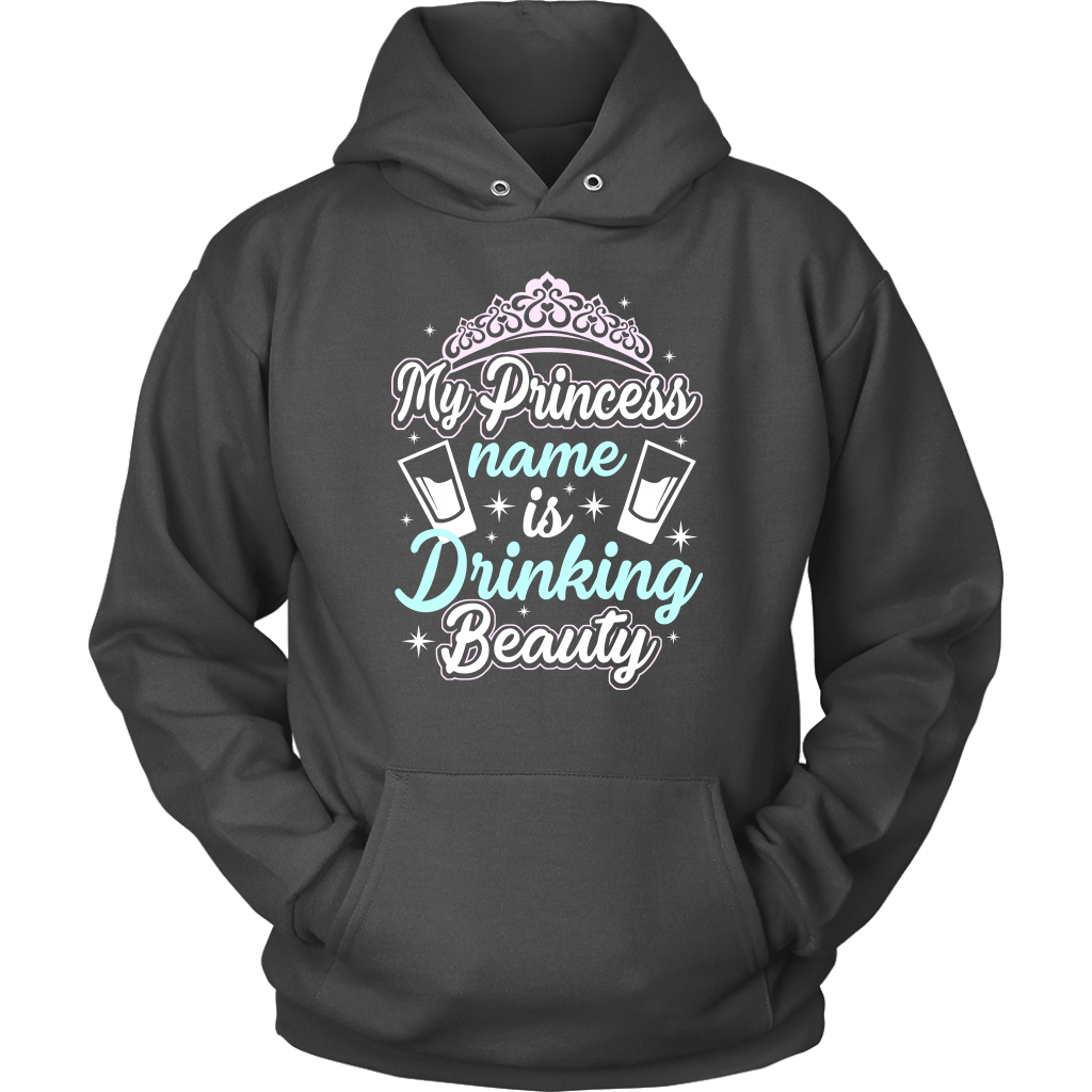 Funny "My Princess Name Is Drinking Beauty" Shirts and Hoodies