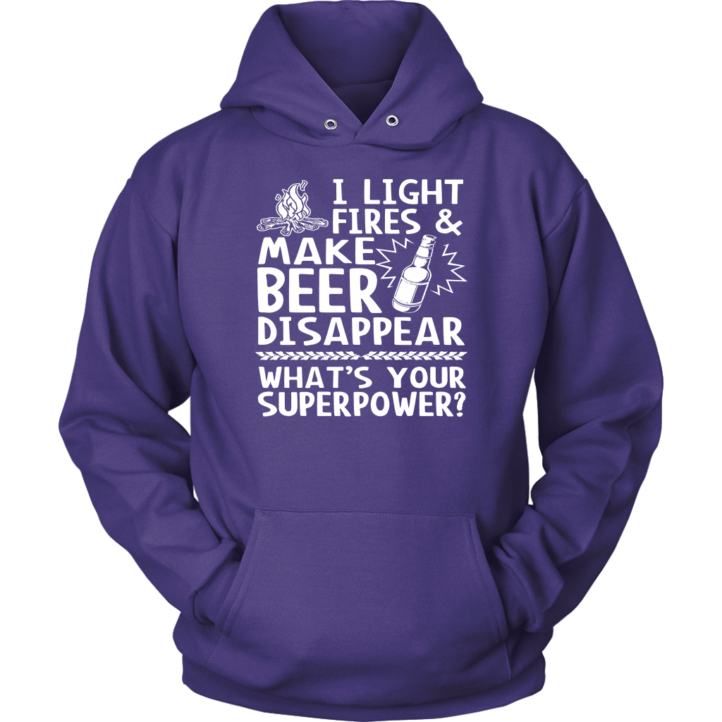 Funny "I Light Fires And Make Beer Disappear, What's Your Superpower?" - Shirts and Hoodies
