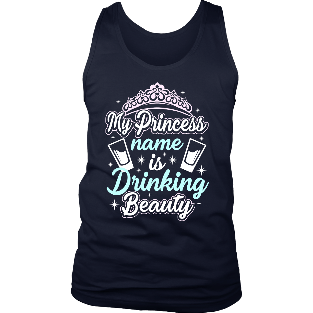 Funny "My Princess Name Is Drinking Beauty" Tanks