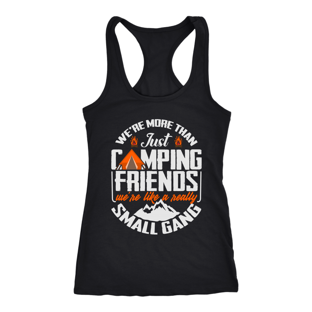 "We're More Than Just Camping Friends - We're Like A Really Small Gang" Funny Women's Camping Tank Shirt Black