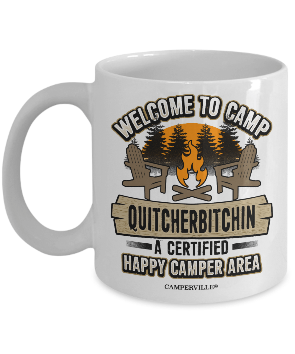 Funny "Welcome To Camp Quitcherbitchin" Camping Mug - 11oz