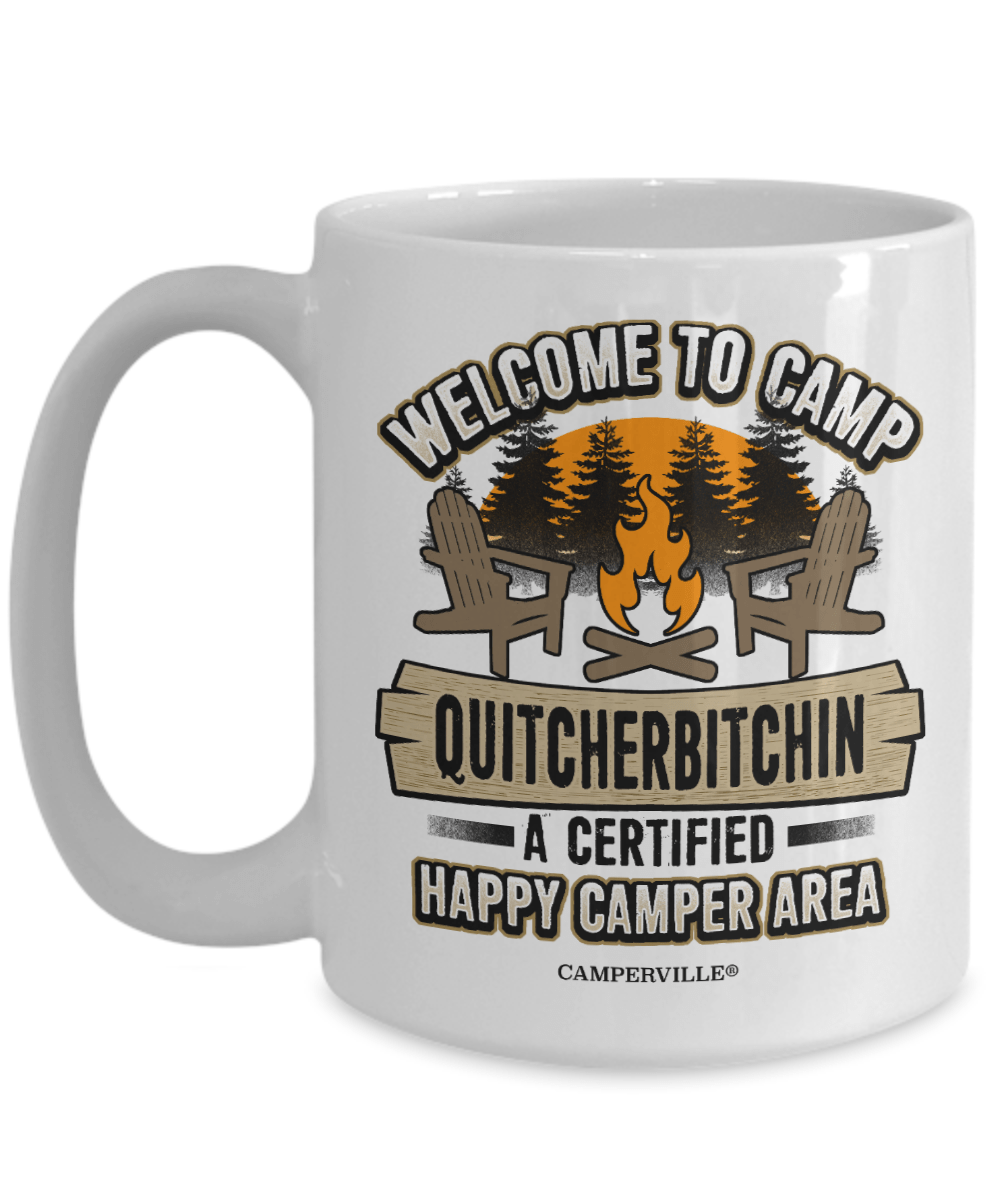 Funny "Welcome To Camp Quitcherbitchin" Camping Mug - 15oz