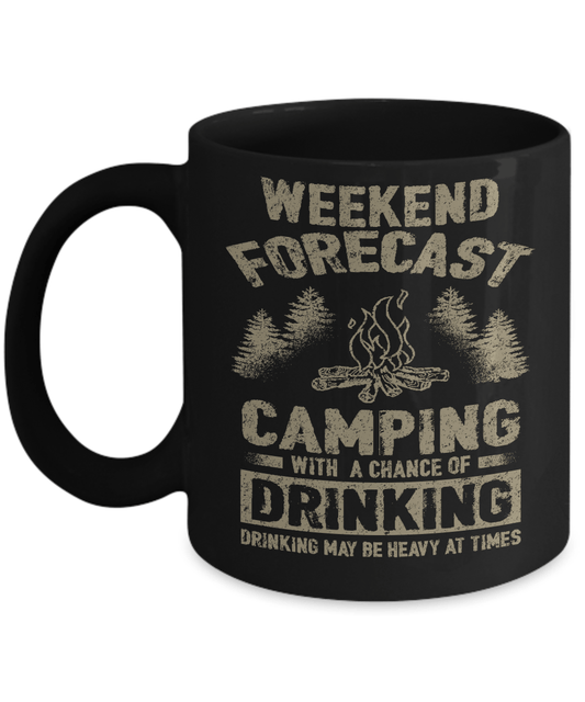 Weekend Forecast - Camping With A Chance Of Drinking - Mug
