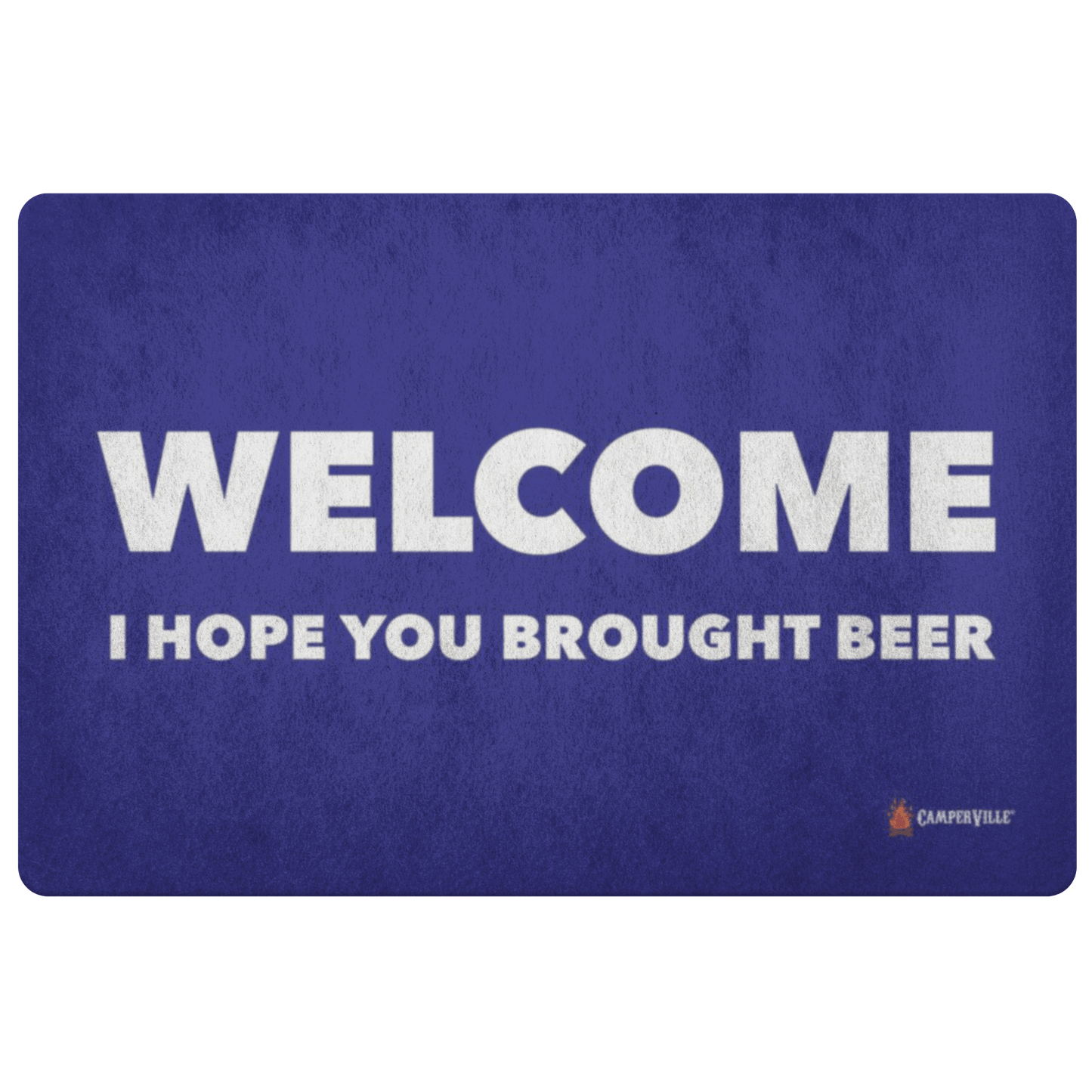 "Welcome - I Hope You Brought Beer" Doormat