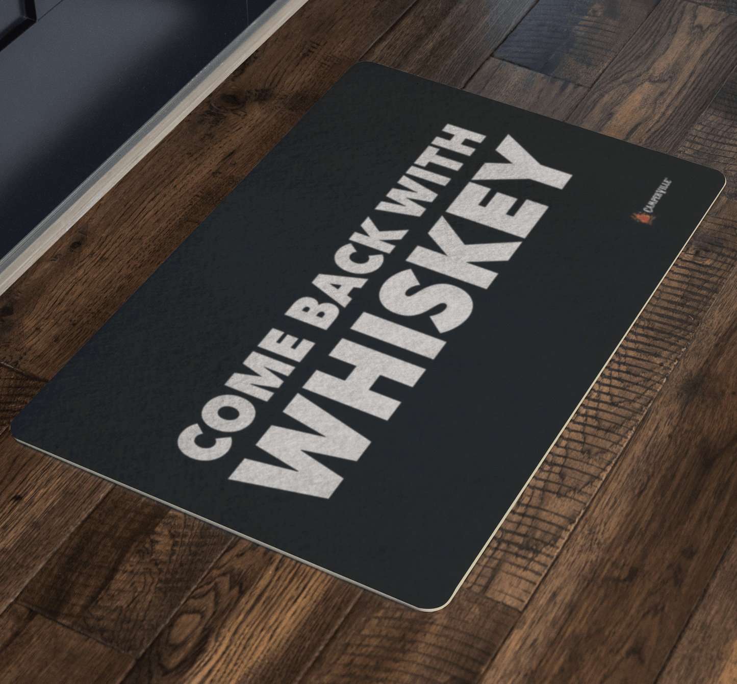 "Come Back With Whiskey" Doormat