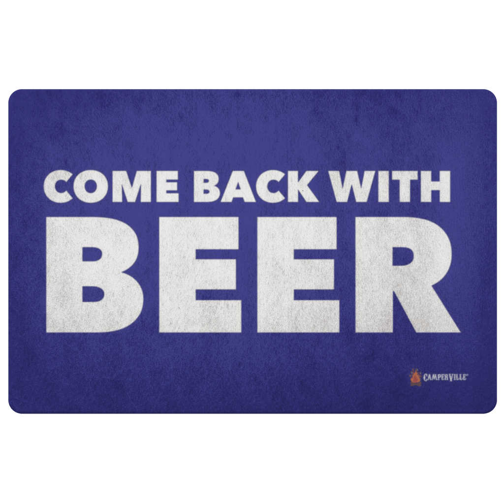 "Come Back With Beer" Doormat