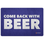 "Come Back With Beer" Doormat