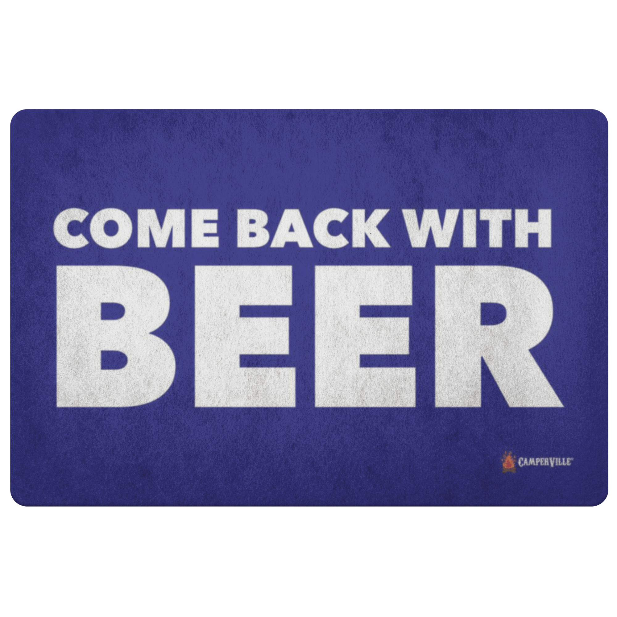 "Come Back With Beer" Doormat