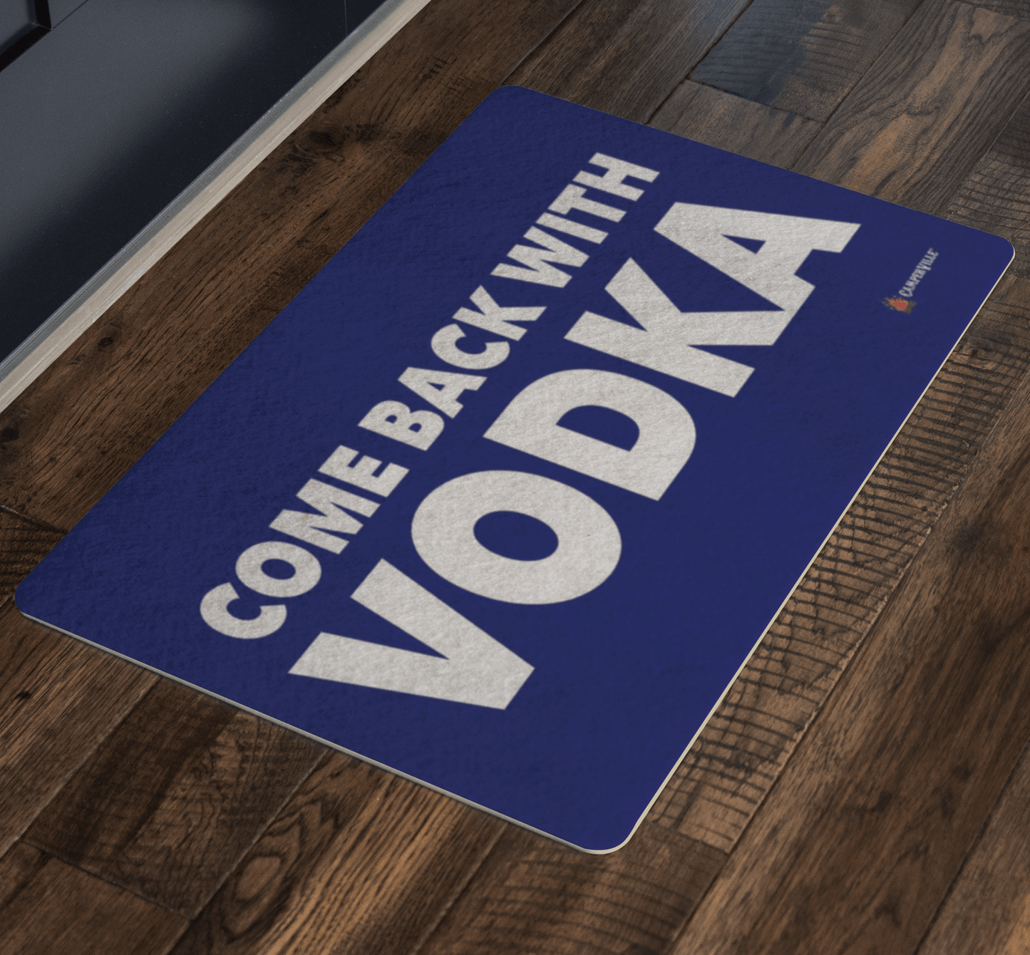 "Come Back With Vodka" - Doormat