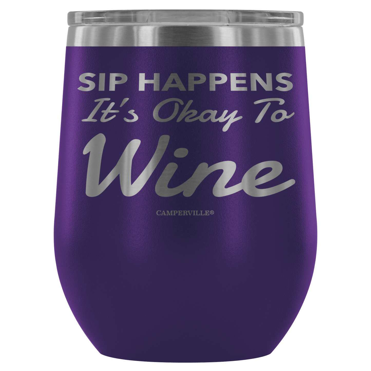 "Sip Happens, It's Okay To Wine" Stemless Wine Cup