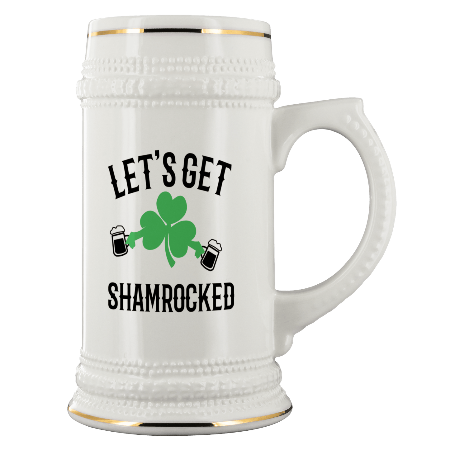 Funny "Let's Get Shamrocked" Saint Patrick's Day Beer Stein