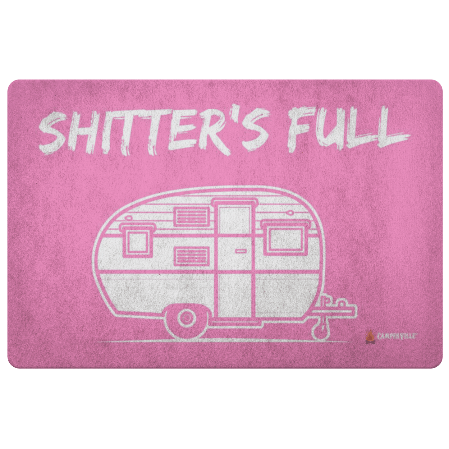 "Shitters Full" - Camper Trailer Doormat