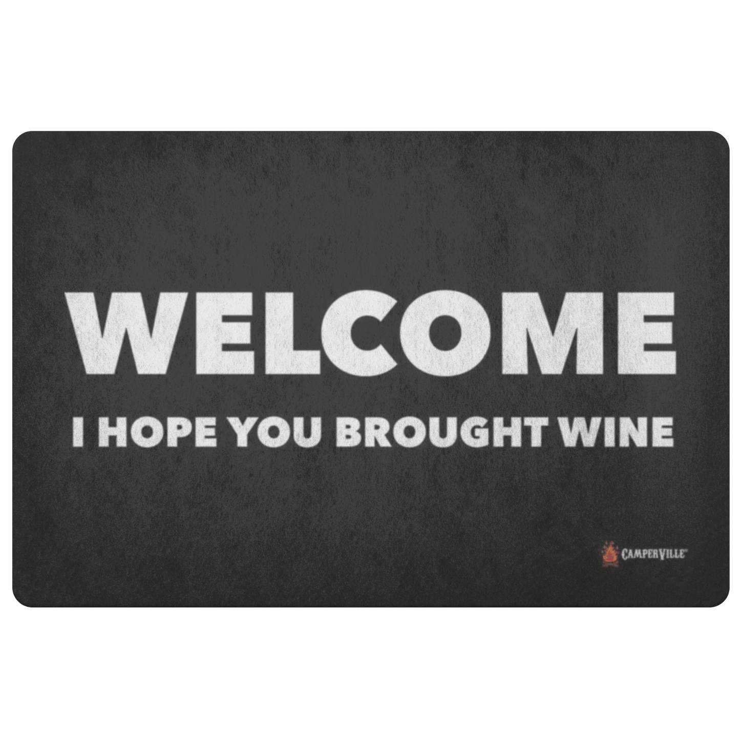 "Welcome - I Hope You Brought Wine" Doormat
