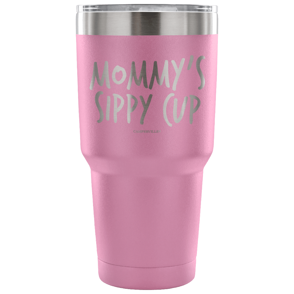 "Mommy's Sippy Cup" - Stainless Steel Tumbler