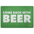 "Come Back With Beer" Doormat