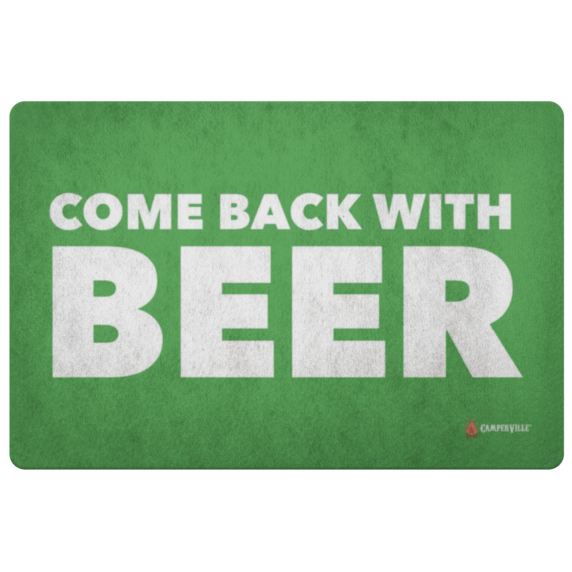 "Come Back With Beer" Doormat