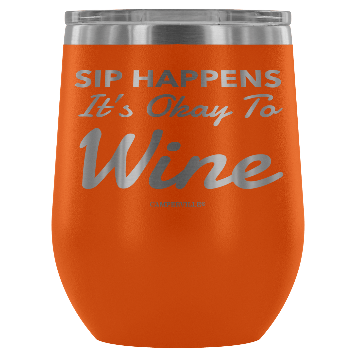 "Sip Happens, It's Okay To Wine" Stemless Wine Cup