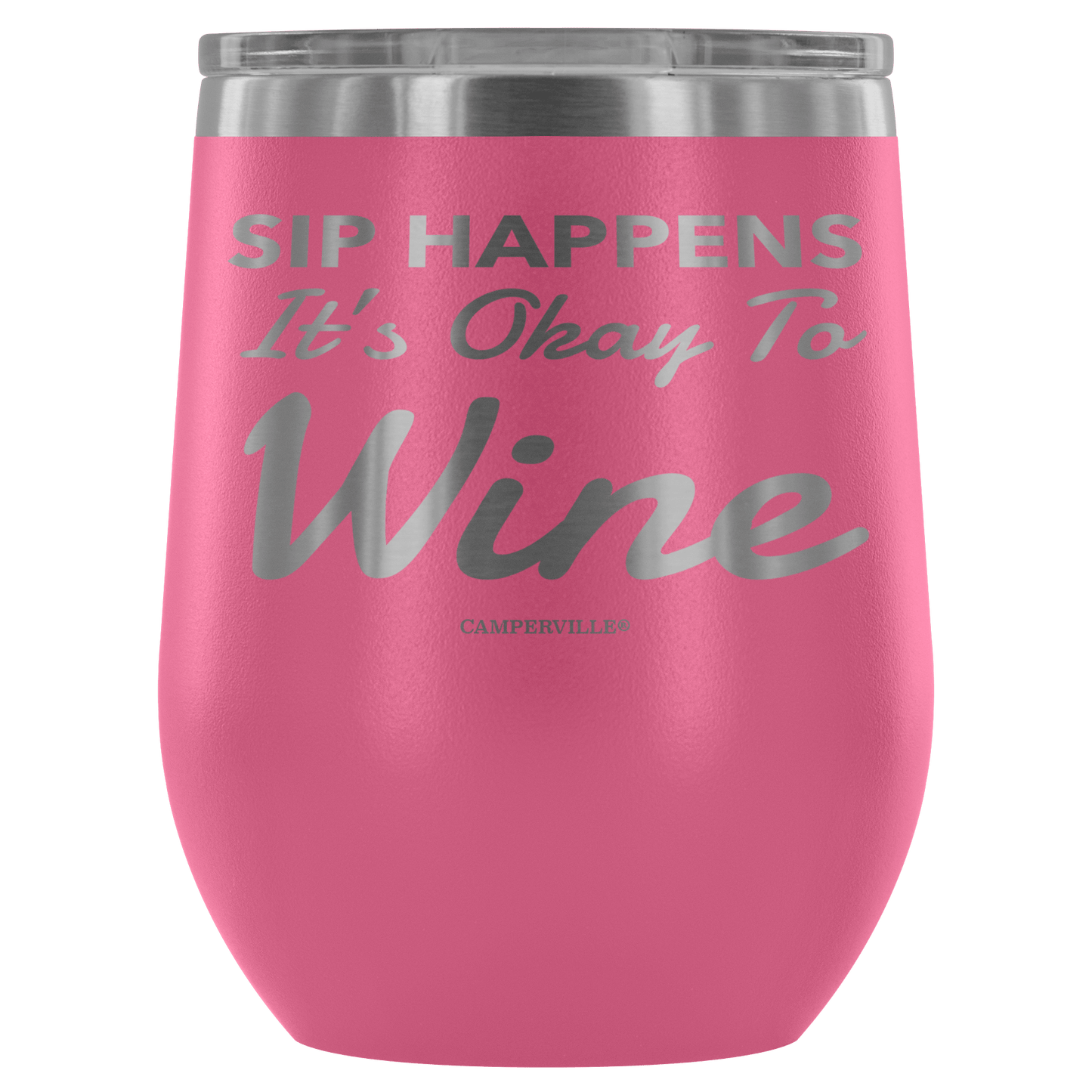 "Sip Happens, It's Okay To Wine" Stemless Wine Cup