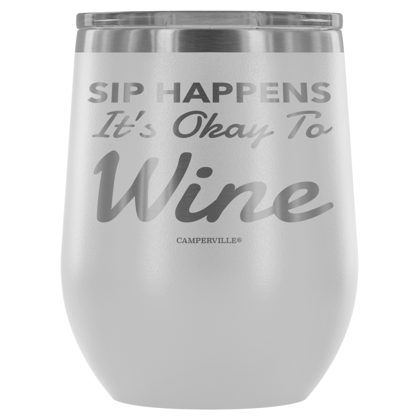 "Sip Happens, It's Okay To Wine" Stemless Wine Cup