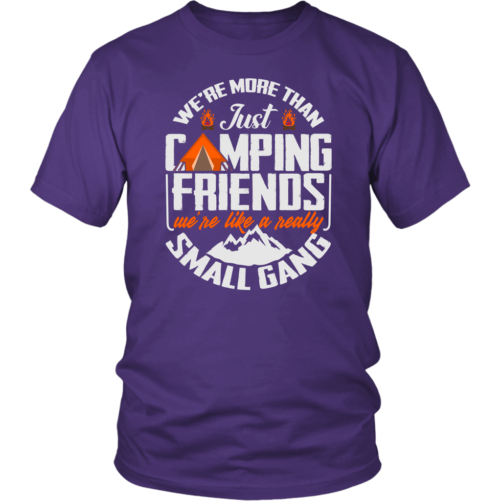 "We're More Than Just Camping Friends - We're Like A Really Small Gang" Funny Camping Shirt Purple