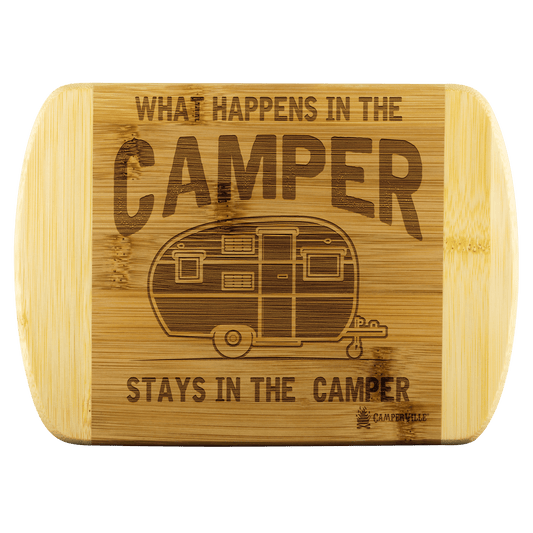 "What Happens In The Camper Stays In The Camper" Cutting Board