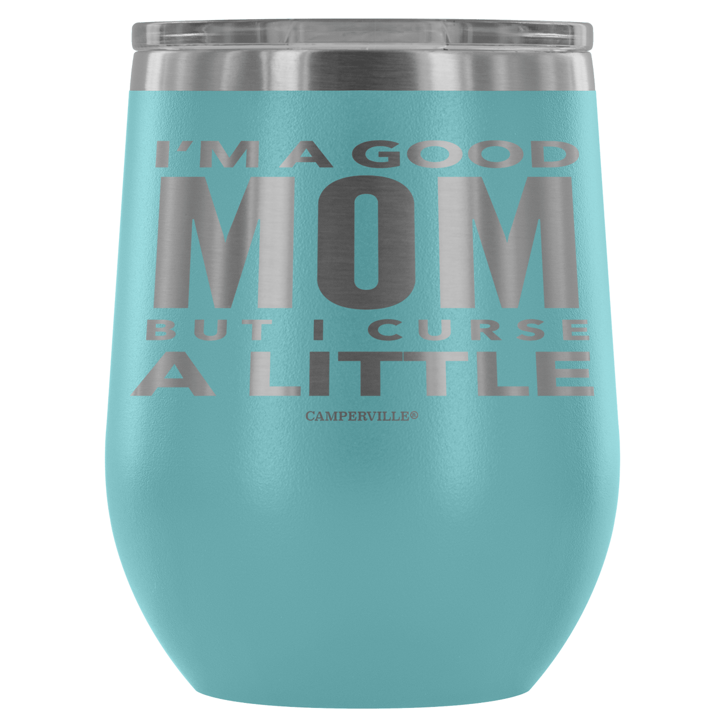 "I'm A Good Mom, But I Curse A Little" - Stemless Wine Cup
