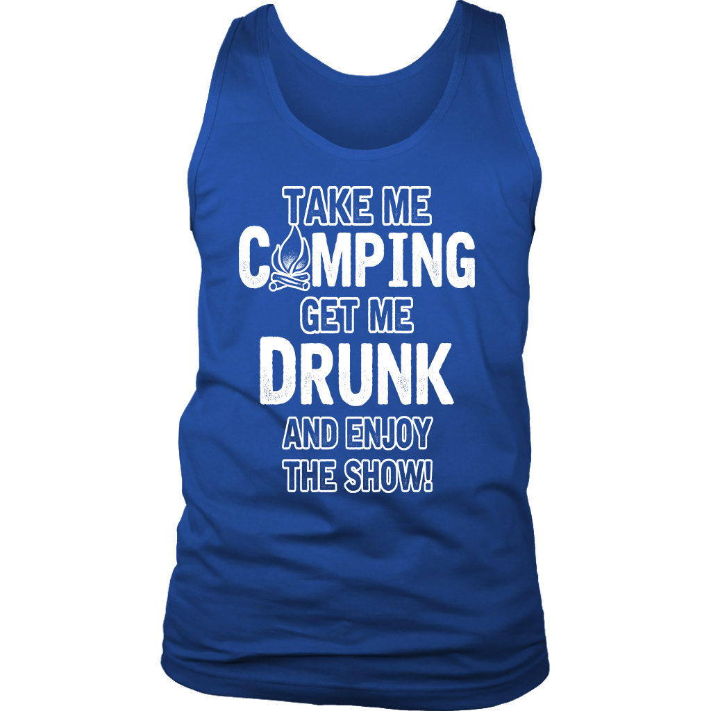 "Take Me Camping, Get Me Drunk, And Enjoy The Show" - Tanks