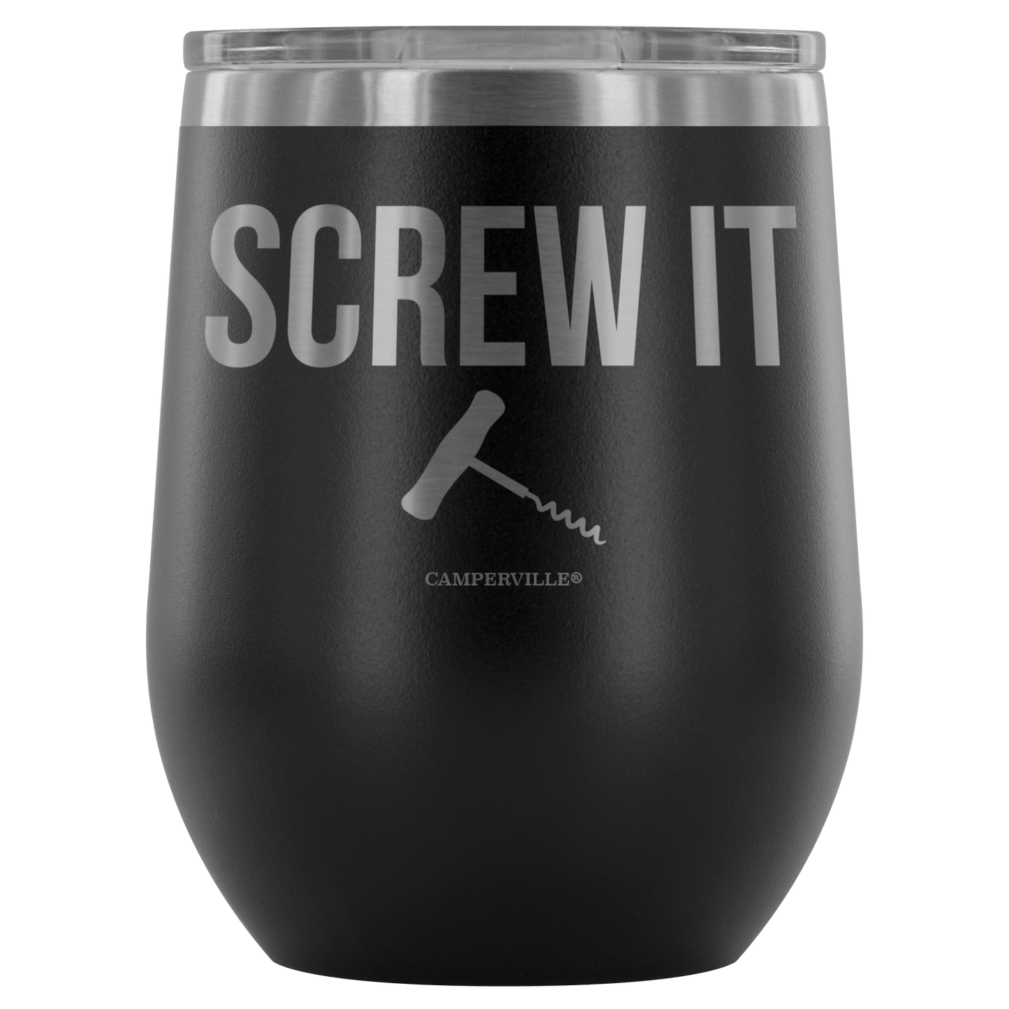 "Screw It" Stemless Wine Cup