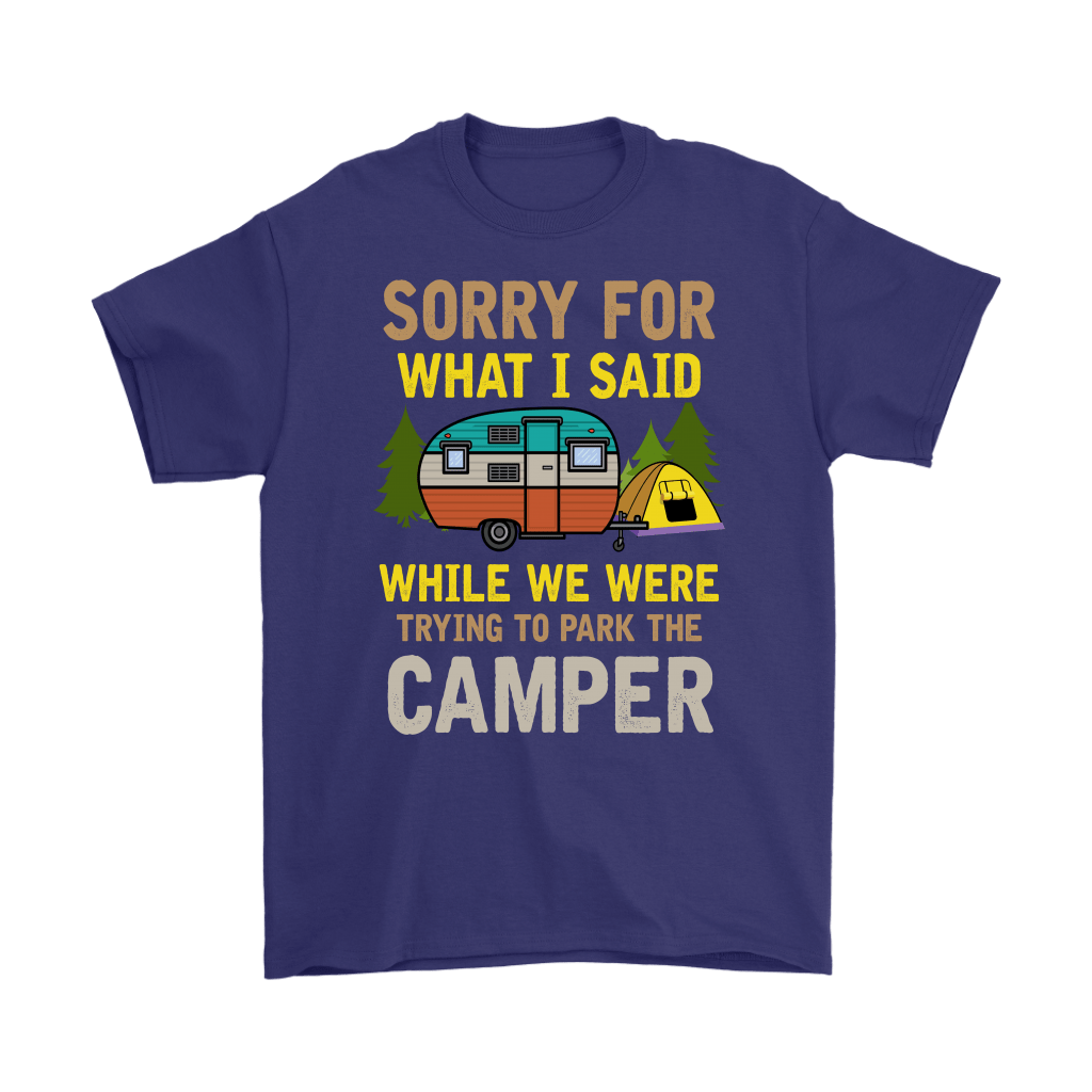 "Sorry For What I Said While We Were Trying To Park The Camper" Funny Purple Camping Shirt