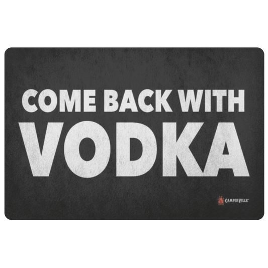 "Come Back With Vodka" - Doormat