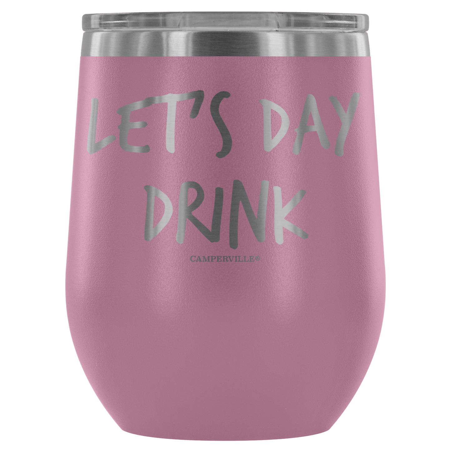 "Let's Day Drink" - Stemless Wine Cup