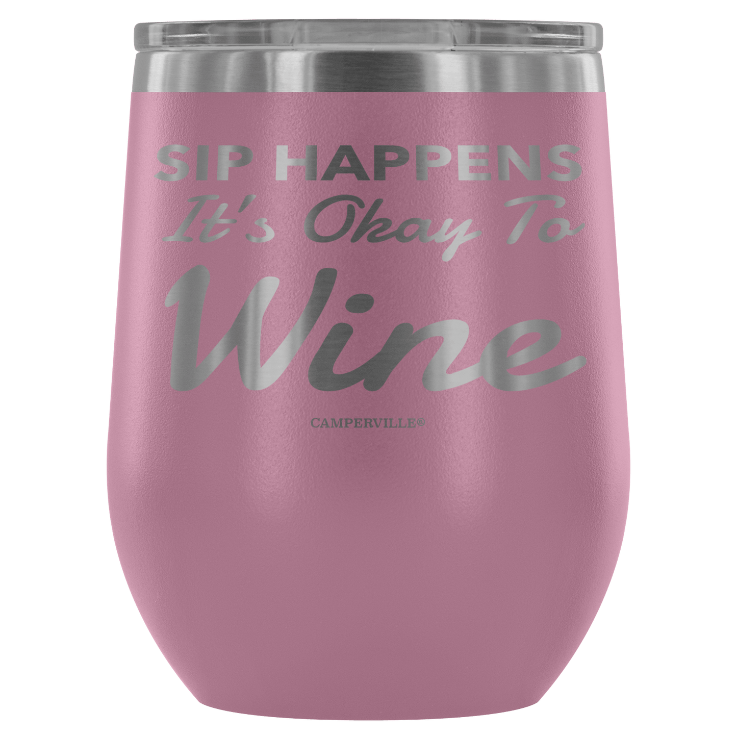 "Sip Happens, It's Okay To Wine" Stemless Wine Cup